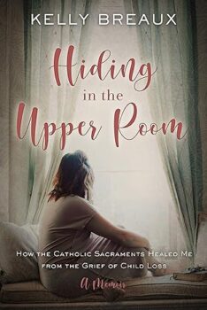 Hiding in the Upper Room by Kelly Breaux